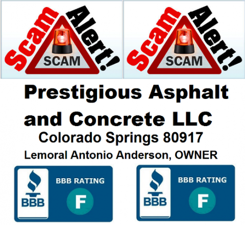 Numerous scam alerts in Colorado Springs, Colorado concerning Problems with Product / Service - PRESTIGIOUS CONCRETE & ASPHALT, LLC 80917 - wide range of scam complaints against this concrete company. 